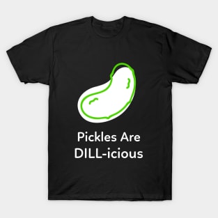 DILL Pickles Are Delicious T-Shirt